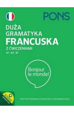 Duża gramatyka francuska z ćwiczeniami A1-A2-B1