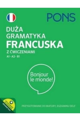 Duża gramatyka francuska z ćwiczeniami A1-A2-B1