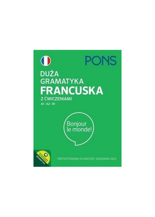 Duża gramatyka francuska z ćwiczeniami A1-A2-B1