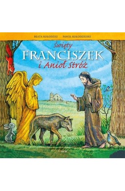 Święty Franciszek i Anioł Stróż Beata Kołodziej