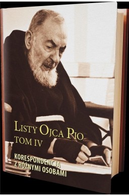 Listy Ojca Pio T.4 Korespondencja z..