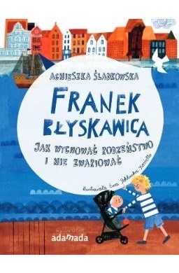 Franek Błyskawica. Jak wychować rodzeństwo..