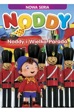 Noddy. Noddy i Wielka Parada