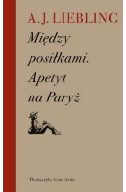 Między posiłkami. Apetyt na Paryż