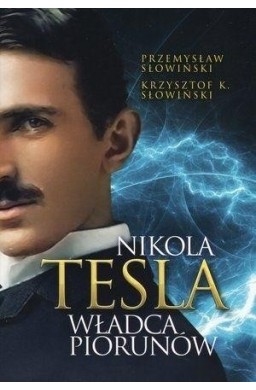 Nikola Tesla. Władca piorunów w.2022