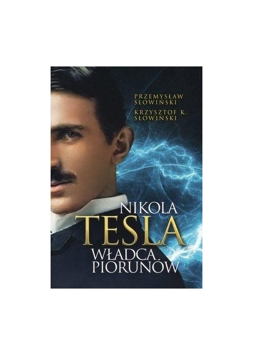 Nikola Tesla. Władca piorunów w.2022