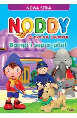 Noddy w krainie zabawek. Bampi i super pilot