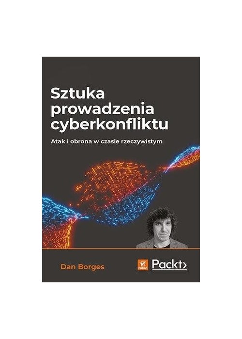 Sztuka prowadzenia cyberkonfliktu...