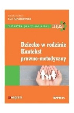 Dziecko w rodzinie. Kontekst prawno-metodyczny