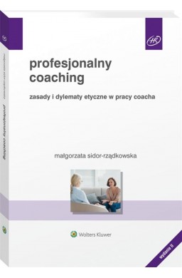 Profesjonalny coaching. Zasady i dylematy etyczne