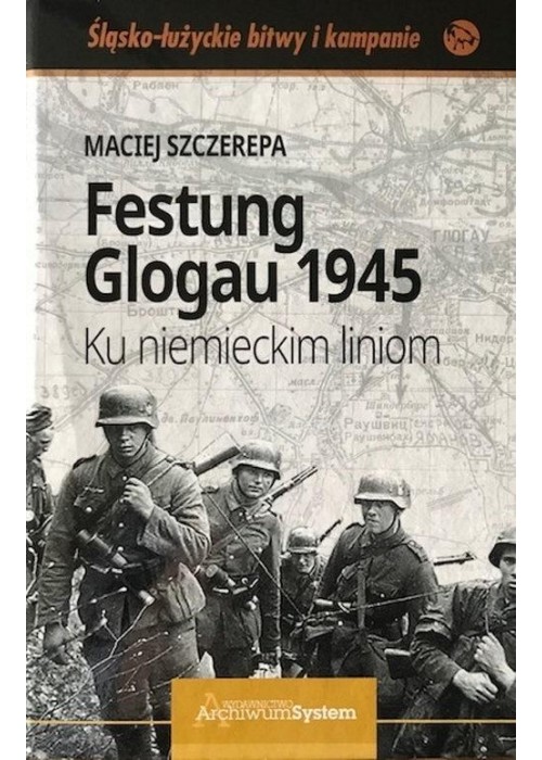 Festung Glogau 1945 Ku niemieckim liniom