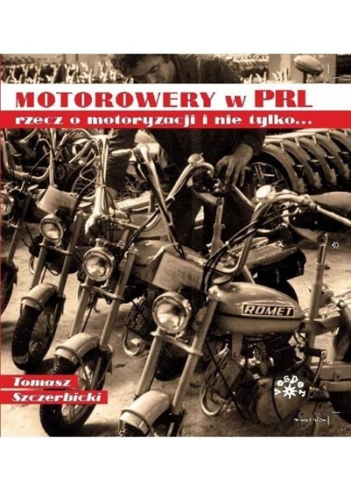 Motorowery w PRL recz o motoryzacji i nie tylko..