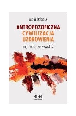 Antropozoficzna cywilizacja uzdrowienia