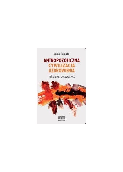 Antropozoficzna cywilizacja uzdrowienia