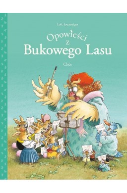 Opowieści z Bukowego Lasu T.2 Chór