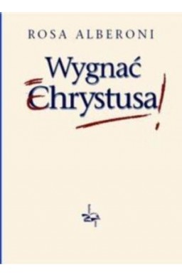 Wygnać Chrystusa TW