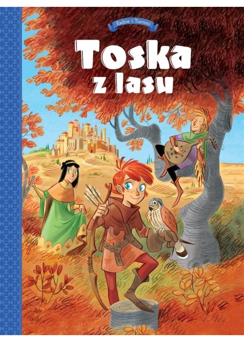 Tosca z Lasu T.1 Panny, złodzieje, rycerze i...