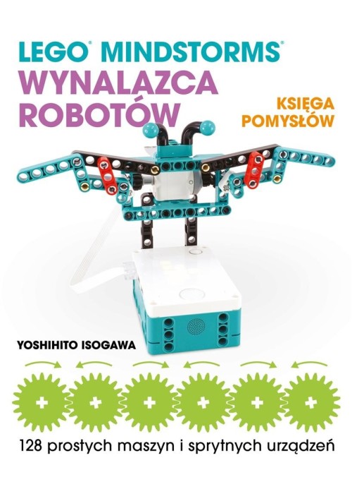 Lego Mindstorms Wynalazca Robotów. Księga pomysłów