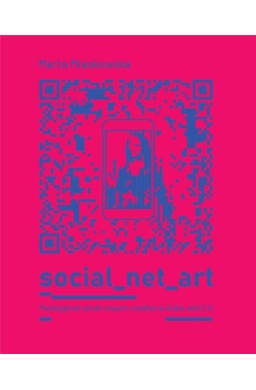 Social net art Paradygmat sztuki nowych mediów