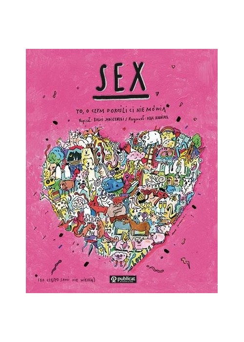 Sex. To, o czym dorośli Ci nie mówią