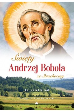 Święty Andrzej Bobola ze Strachociny