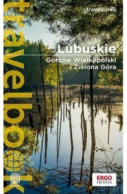 Lubuskie. Gorzów.. i Zielona Góra. Travelbook