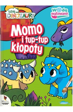 Moje Dinozaury. Momo i tup-tup kłopoty