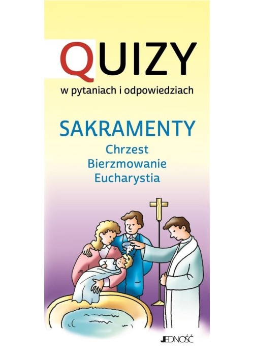 Sakramenty: chrzest - bierzmowanie - Eucharystia