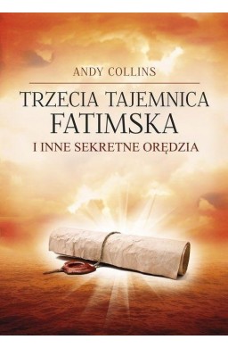 Trzecia Tajemnica Fatimska i inne sekretne orędzia