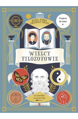 Myśli, które zmieniły świat. Wielcy filozofowie