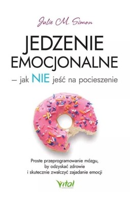 Jedzenie emocjonalne jak NIE jeść na pocieszenie