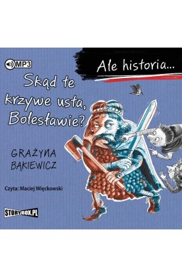 Skąd te krzywe usta, Bolesławie? audiobook