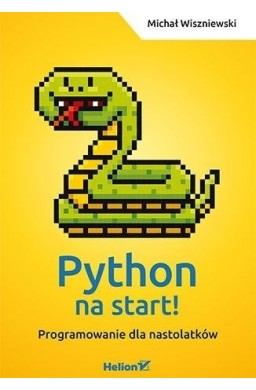 Python na start! Programowanie dla nastolatków