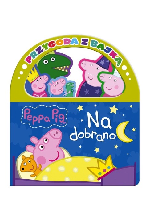 Peppa Pig. Przygoda z Bajką. Na dobranoc