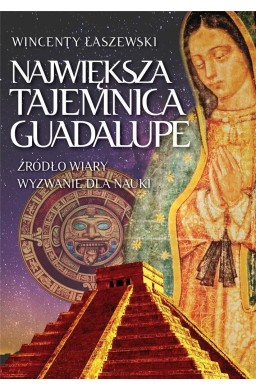 Największa tajemnica Guadalupe w.2
