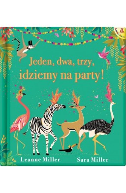 Jeden, dwa, trzy, idziemy na party!