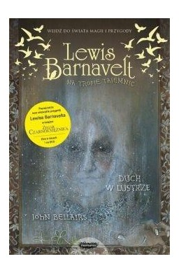 Lewis Barnavelt na tropie tajemnic. Duch w lustrze