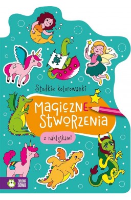 Słodkie kolorowanki. Magiczne stworzenia