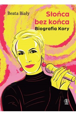 Słońca bez końca. Biografia Kory