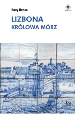 Lizbona. Królowa mórz