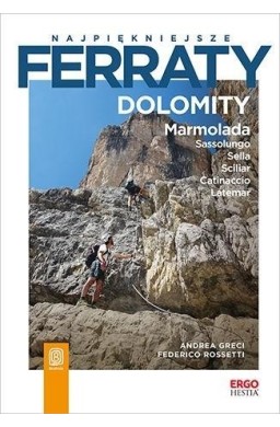 Najpiękniejsze ferraty. Dolomity. Marmolada...