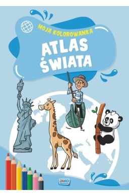 Moja kolorowanka. Atlas świata