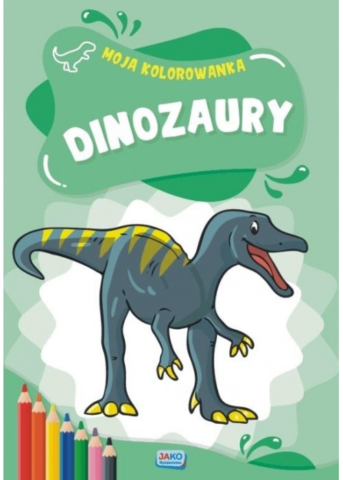 Moja kolorowanka. Dinozaury