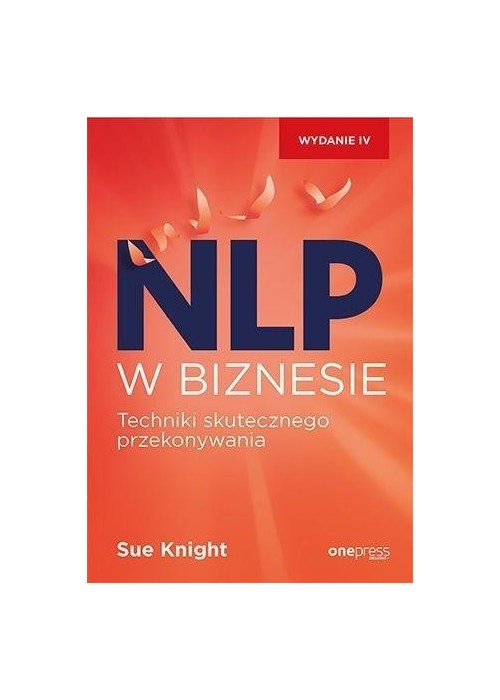 NLP w biznesie. Techniki skutecznego przekonywania