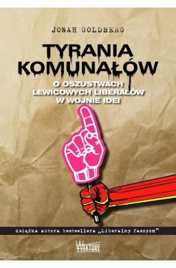 Tyrania Komunałów. O oszustwach lewicowych ...