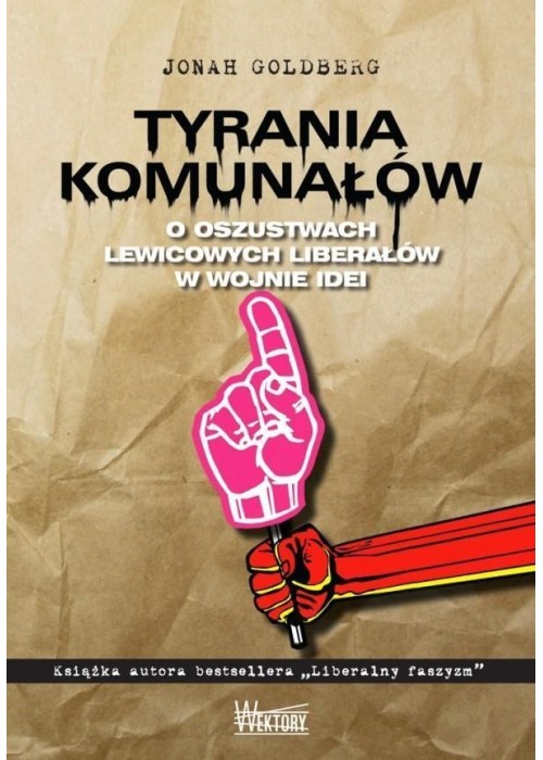 Tyrania Komunałów. O oszustwach lewicowych ...