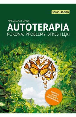 Autoterapia. Pokonaj problemy, stres i lęki