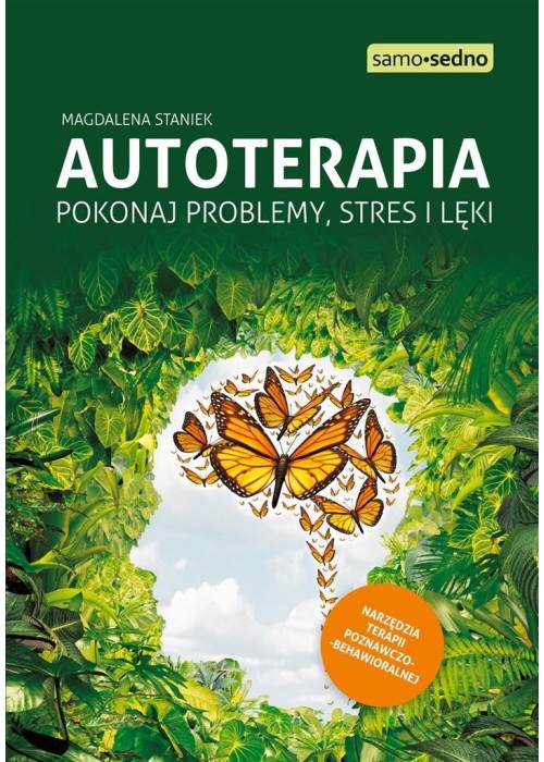 Autoterapia. Pokonaj problemy, stres i lęki