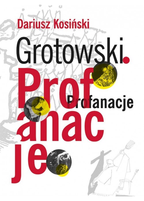 Grotowski. Profanacje