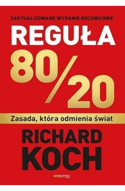 Reguła 80/20. Zasada, która odmienia świat